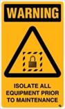 Warning - Isolate Equipment Prior to Maintenance